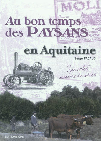 Au bon temps des paysans en Aquitaine : une autre manière de vivre