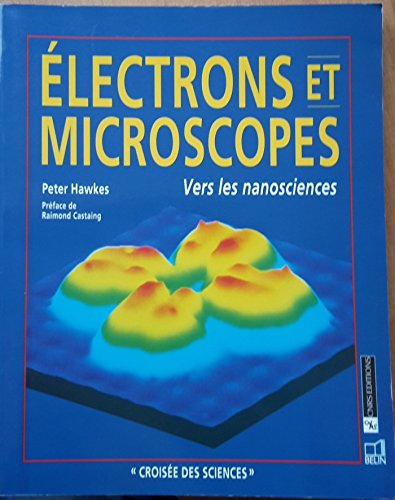 Electrons et microscopes : vers les nanosciences