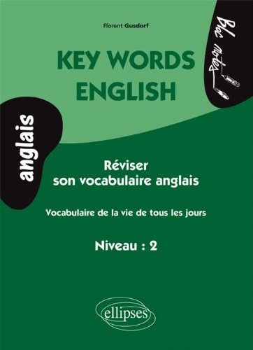 Key words english : réviser son vocabulaire anglais : vocabulaire de la vie de tous les jours, nivea