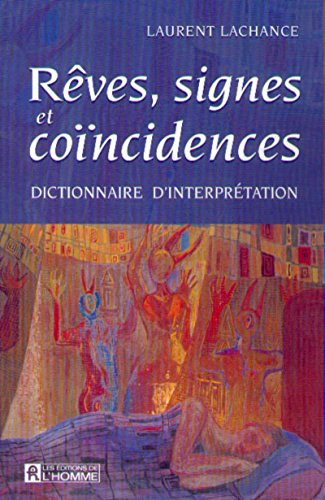 Rêves, signes et coïncidences : dictionnaire d'interprétation