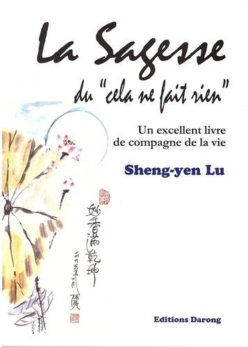 La sagesse du cela ne fait rien : un excellent livre de compagnie de la vie