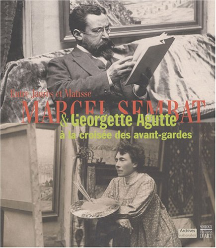 Marcel Sembat et Georgette Agutte, à la croisée des avant-gardes : entre Jaurès et Matisse : exposit