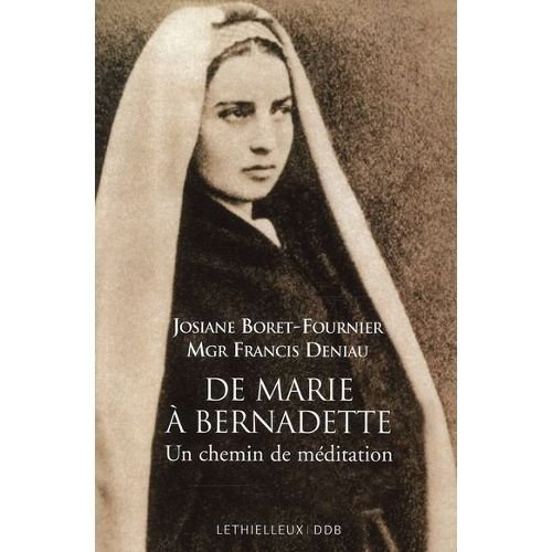 De Marie à Bernadette : un chemin de méditation