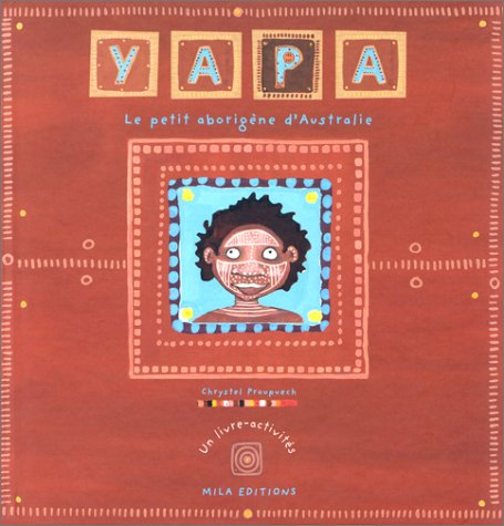 yapa, le petit aborigène d'australie (livre-activités)