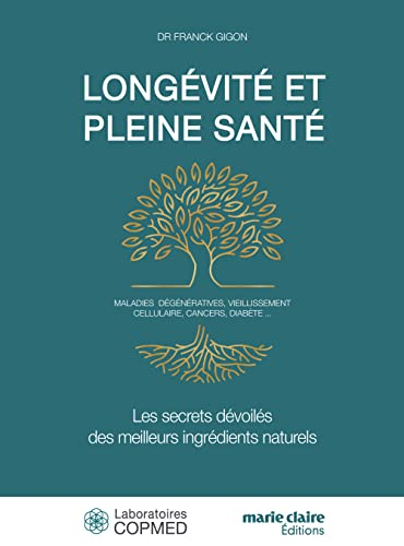 Longévité et pleine santé : les secrets dévoilés des meilleurs ingrédients naturels : maladies dégén