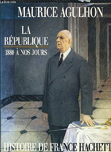 Histoire de France Hachette. Vol. 5. La République : de Jules Ferry à François Mitterrand, 1880 à no