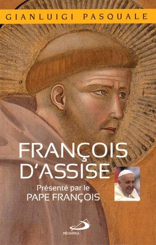 François d'Assise : à l'aube d'une existence joyeuse : avec une conversation du pape François