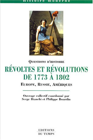 Révoltes et révolutions de 1773 à 1802 : Europe, Russie, Amériques