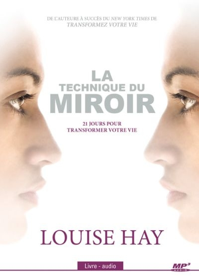 La technique du miroir : 21 jours pour transformer votre vie