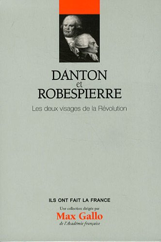 Danton et Robespierre : les deux visages de la Révolution