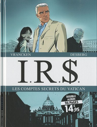 IRS. Vol. 5. Les comptes secrets du Vatican