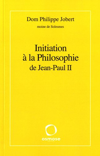Initiation à la philosophie de Jean-Paul II