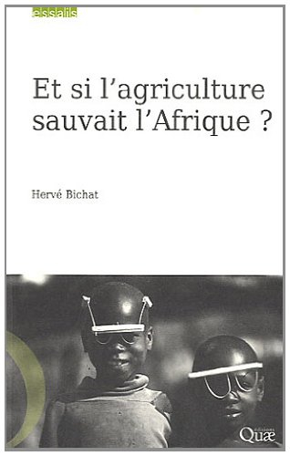 Et si l'agriculture sauvait l'Afrique ?