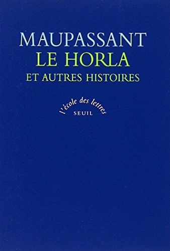 Le Horla : et autres histoires
