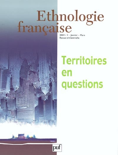Ethnologie française, n° 1 (2004). Territoires en questions