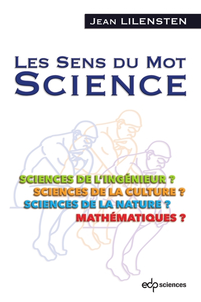 Les sens du mot science : sciences de l'ingénieur ? sciences de la culture ? sciences de la nature ?