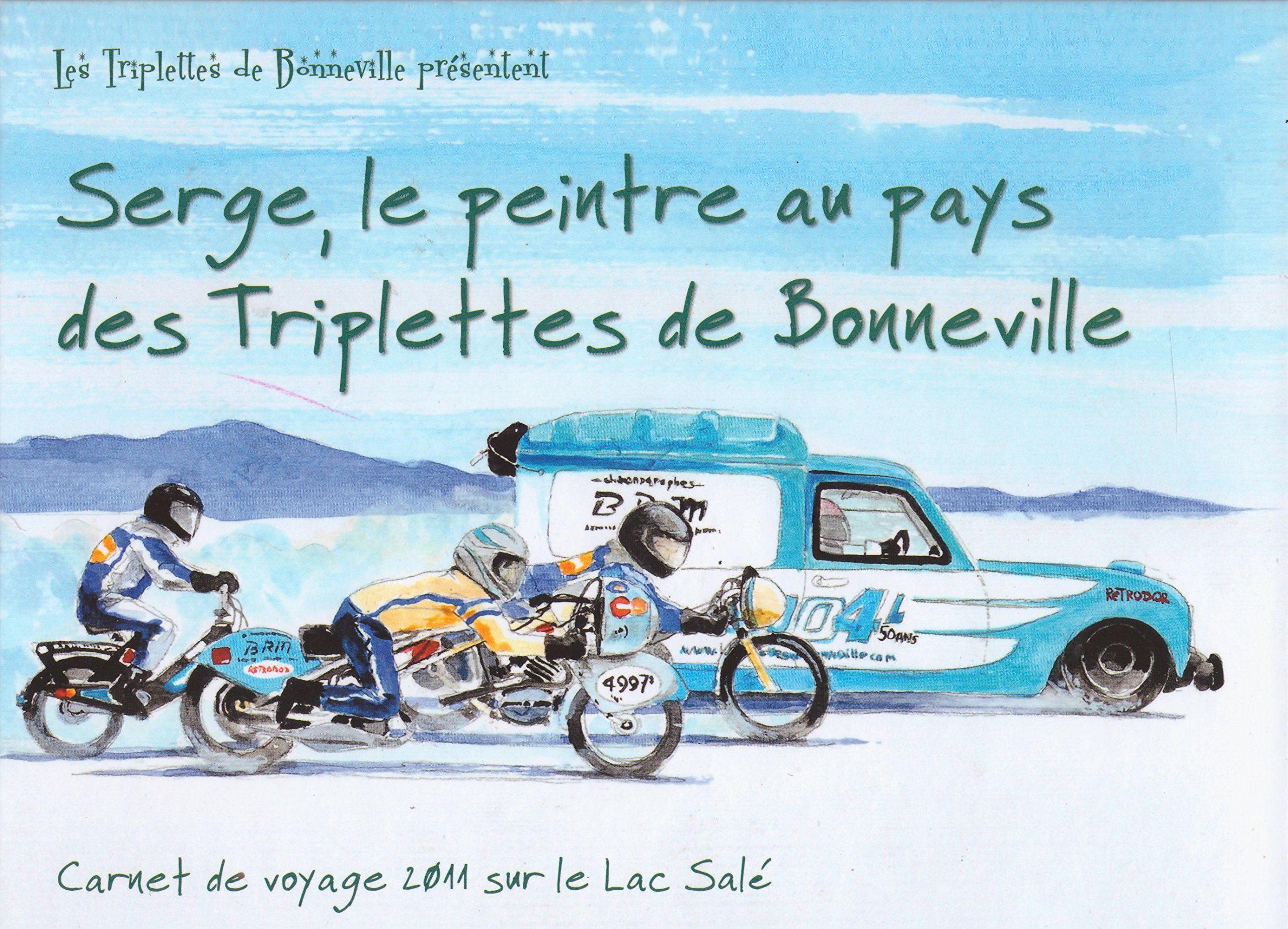 Serge, le peintre au pays des Triplettes de Belleville, Carnet de voyage 2011 sur le Lac Salé