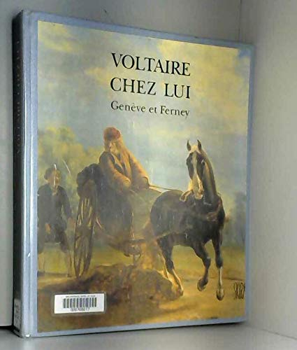Voltaire chez lui : Genève et Ferney