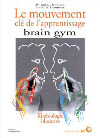 brain gym : le mouvement, clé de l'apprentissage