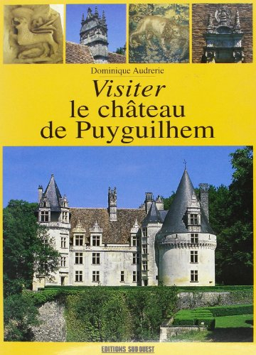 Visiter le château de Puyguilhem