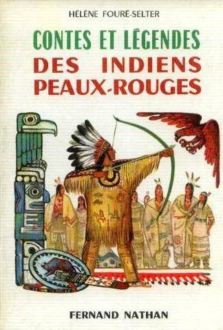 contes et légendes des indiens peaux-rouges : par h. fouré-selter. illustrations de lise marin