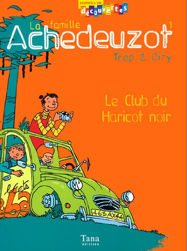 La famille Achedeuzot. Vol. 1. Le club du haricot noir