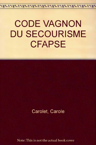 Code Vagnon du secourisme. Vol. 3. Premiers secours en équipe : préparation au CFAPSE (Certificat de