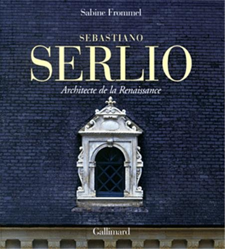 Sebastiano Serlio : architecte de la Renaissance