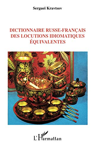 Dictionnaire russe-français des locutions idiomatiques équivalentes