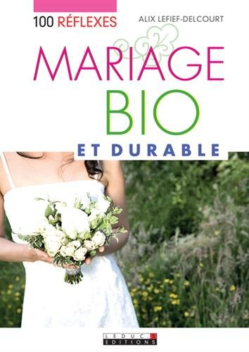 100 réflexes mariage bio et durable