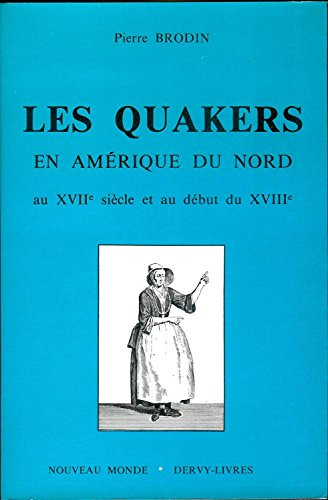 Les Quakers en Amérique du Nord au XVIIe siècle et au début du XVIIIe