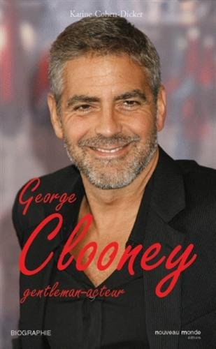 George Clooney : gentleman acteur