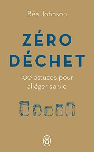 Zéro déchet : 100 astuces pour alléger sa vie : document