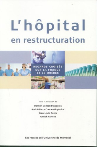 L'hôpital en restructuration : regards croisés sur la France et le Québec