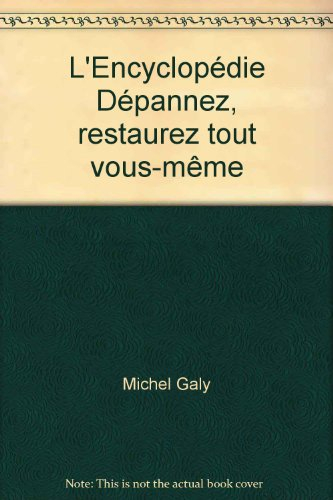 Dépannez, restaurez tout vous-même