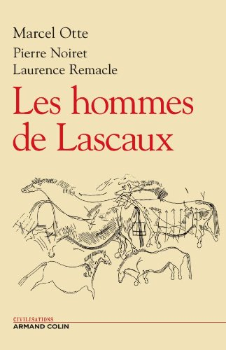 Les hommes de Lascaux : civilisation paléolithiques en Europe