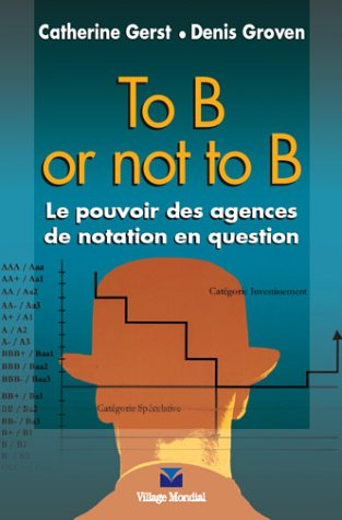 To B or not to B : le pouvoir des agences de notation en question