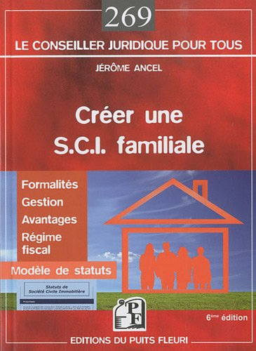 Créer une SCI familiale : formalités, gestion, régime fiscal, modèle de statuts