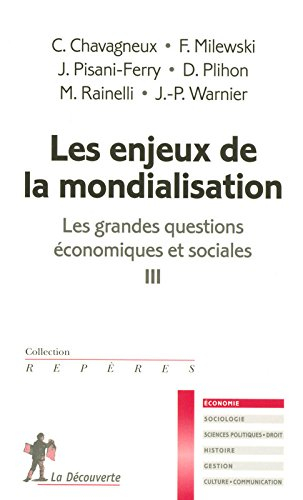 Les grandes questions économiques et sociales. Vol. 3. Les enjeux de la mondialisation