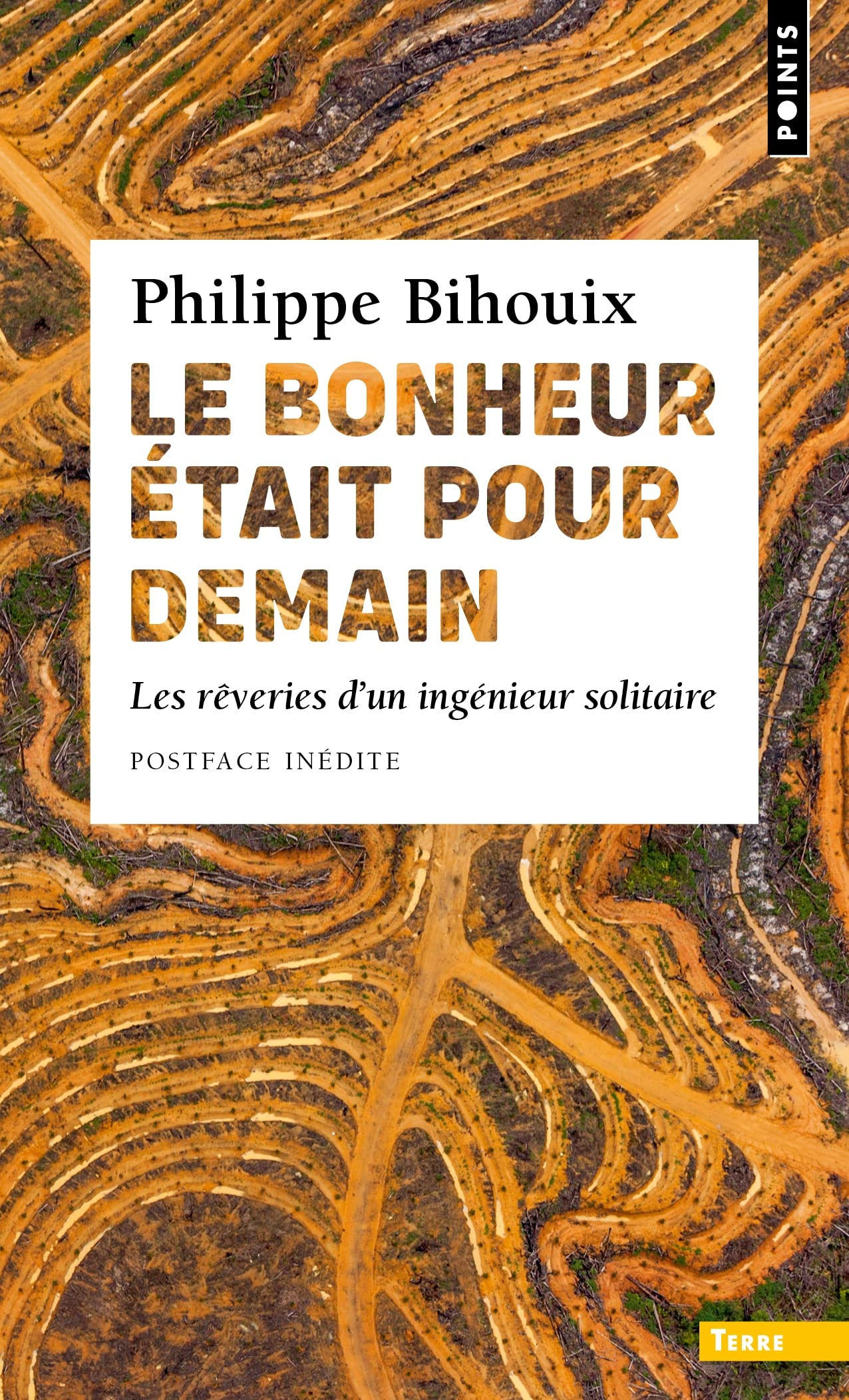 Le bonheur était pour demain : les rêveries d'un ingénieur solitaire