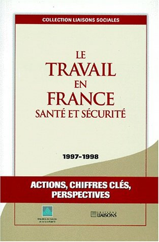 Le travail en France, santé et sécurité : 1997-1998