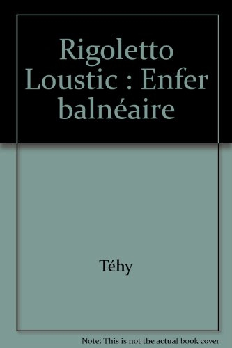 Rigoletto Loustic. Vol. 1. Enfer balnéaire