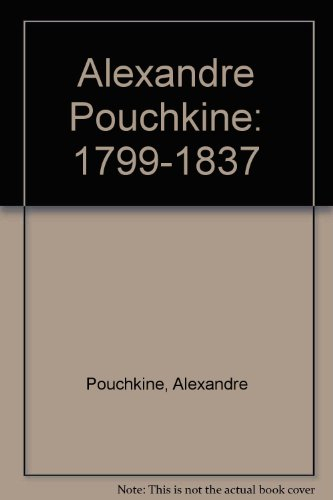 Alexandre Pouchkine : 1799-1837