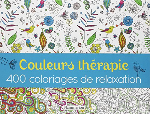 Couleurs thérapie : 400 coloriages de relaxation