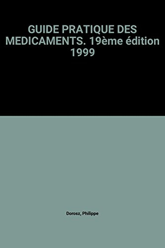 guide pratique des médicaments dorosz : edition 1999