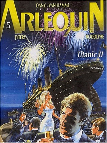 Arlequin. Vol. 5. Titanic II
