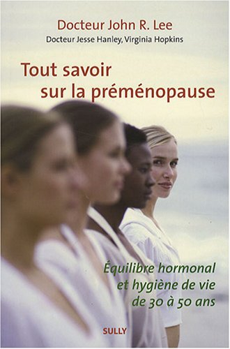 Tout savoir sur la préménopause : équilibre hormonal et hygiène de vie de 30 à 50 ans