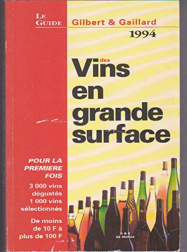 le guide gilbert & gaillard des vins en grandes surfaces, 1994