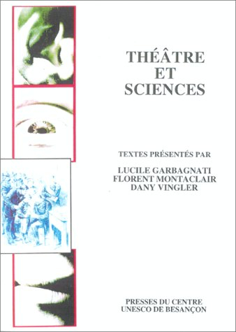 Théâtre et sciences : actes du colloque de Besançon, 14-16 mai 1998