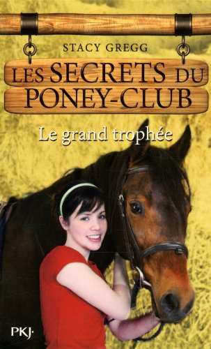Les secrets du poney club. Vol. 8. Le grand trophée